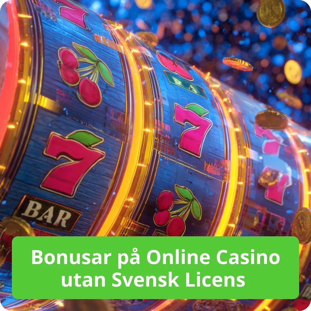 Bonusar på Online Casino utan Svensk Licens 